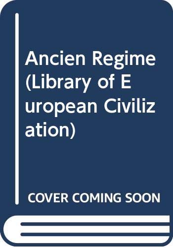 Beispielbild fr Ancien Regime (Library of European Civilization) zum Verkauf von Better World Books Ltd