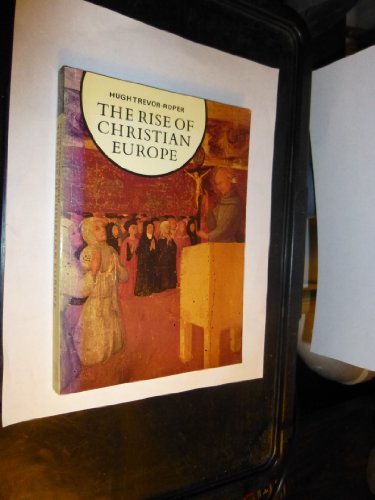 Imagen de archivo de The Rise of Christian Europe a la venta por Better World Books