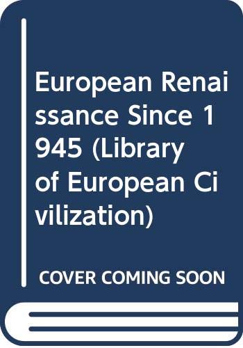 Stock image for European Renaissance Since 1945 (Library of European Civilization) for sale by Goldstone Books