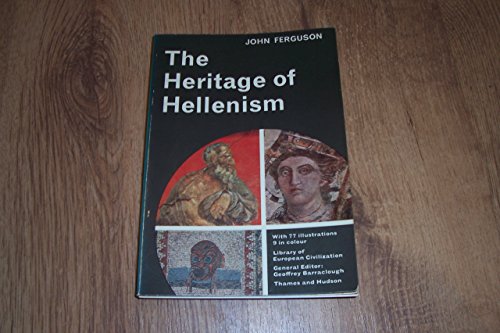 The heritage of Hellenism (9780500330296) by Ferguson, John