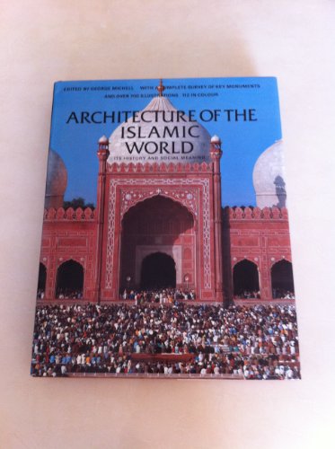 Beispielbild fr Architecture of the Islamic World: Its History and Social Meaning zum Verkauf von AwesomeBooks