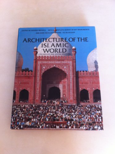 Imagen de archivo de Architecture of the Islamic World: Its History and Social Meaning a la venta por HPB-Red