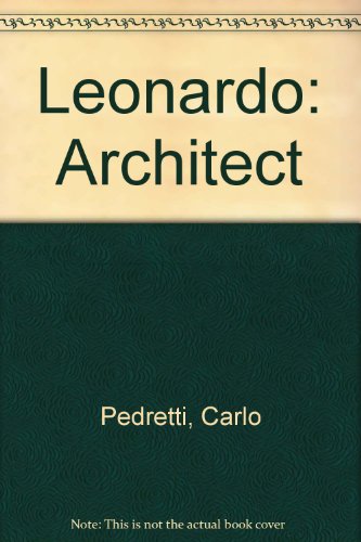 Leonardo: Architect (9780500340974) by Carlo Pedretti