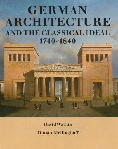Imagen de archivo de German Architecture and the Classical Ideal 1740-1840 a la venta por Holt Art Books