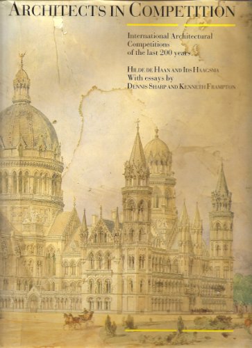 Architects in Competition: International Architectural Competitions of the Last 200 Years (9780500341032) by De Haan, Hilde; Haagsma, Ids