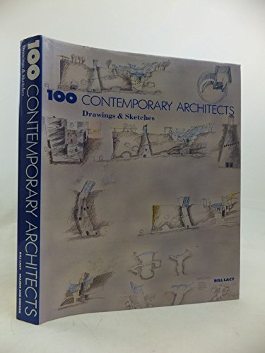 100 Contemporary Architects : Drawings & Sketches - Lacy, Bill