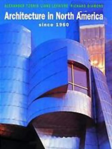 ARCHITECTURE IN NORTH AMERICA SINCE 1960 (9780500341414) by TZONIS ALEX.& LANE