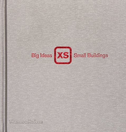 Beispielbild fr XS: Big Ideas, Small Buildings zum Verkauf von WorldofBooks
