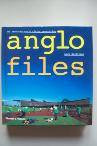 Beispielbild fr ANGLO FILES. UK Architecture's Rising Generation. zum Verkauf von Sainsbury's Books Pty. Ltd.