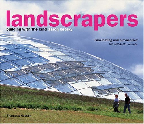 Beispielbild fr Landscrapers: Building With the Land zum Verkauf von Anybook.com