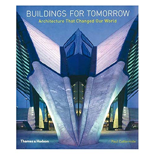 Beispielbild fr Buildings for Tomorrow: Architecture That Changed Our World zum Verkauf von WorldofBooks