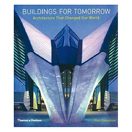 Stock image for Building the Future : Architecture That Changed Our World for sale by Better World Books: West