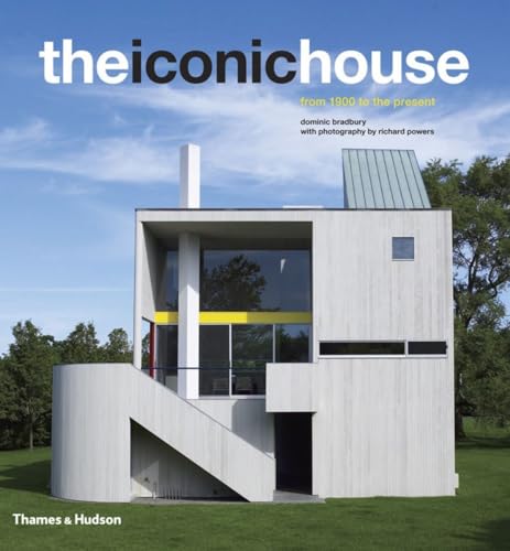 The Iconic House: Architectural Masterworks Since 1900 - Dominic Bradbury