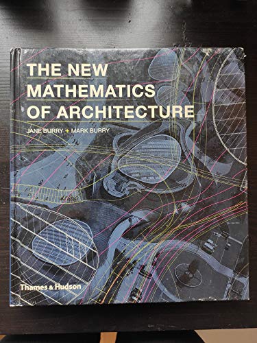 The New Mathematics of Architecture - Burry, Jane; Burry, Mark