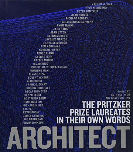 Architect: The Pritzker Prize Laureates in their own Words - Grace Ong-Yan