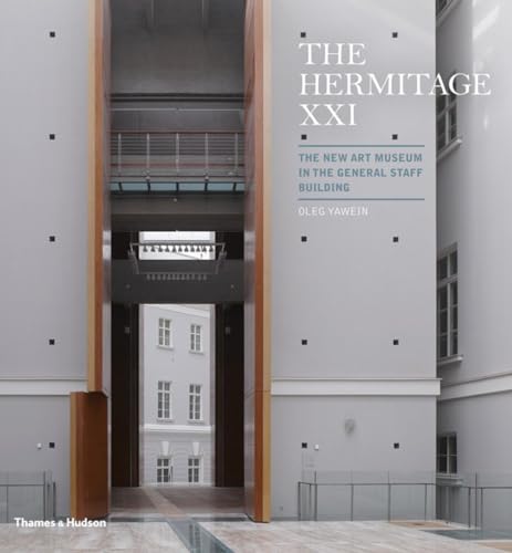 9780500343012: The Hermitage XXI: The New Art Museum in the General Staff Building