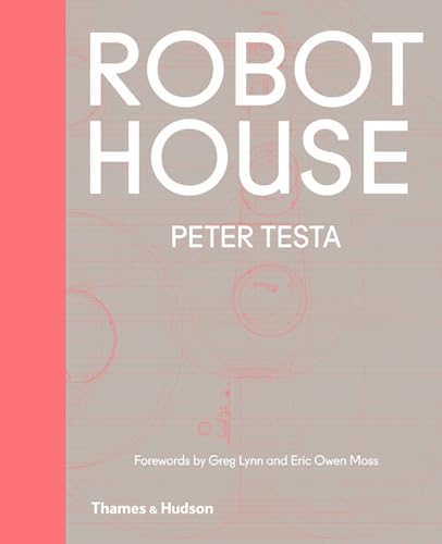 Imagen de archivo de Robot House: Instrumentation, Representation, Fabrication a la venta por WorldofBooks