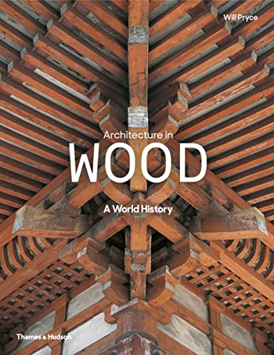 9780500343180: Architecture in Wood: A World History