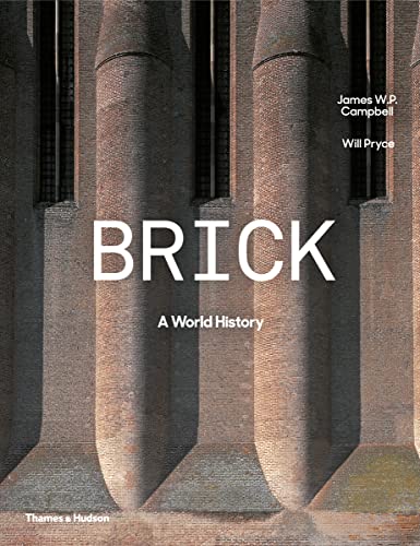 Imagen de archivo de Brick: A World History a la venta por Monster Bookshop