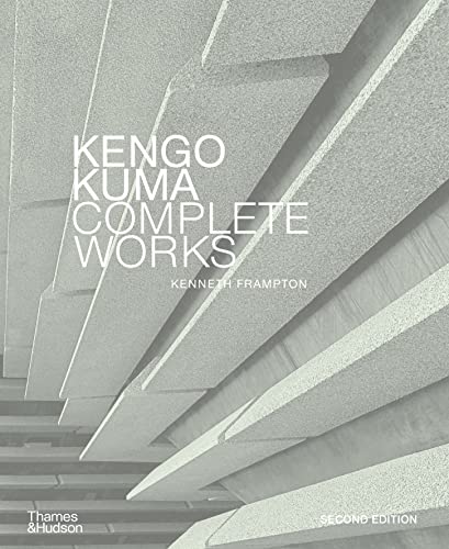 Kengo Kuma: Complete Works - Kenneth Frampton,Kengo Kuma