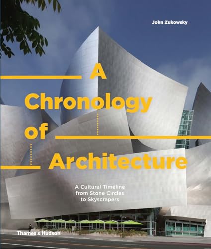 Stock image for A Chronology of Architecture: A Cultural Timeline from Stone Circles to Skyscrapers for sale by SecondSale