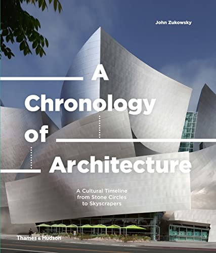 9780500343562: A Chronology of Architecture: A Cultural Timeline from Stone Circles to Skyscrapers (A Chronology of... Series, 3)