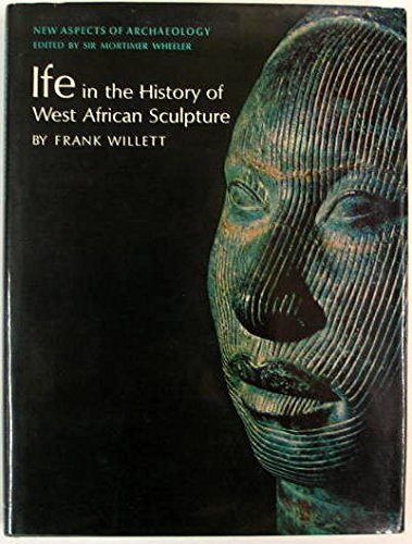 9780500390023: Ife in the History of West African Sculpture (New Aspects of Antiquity)