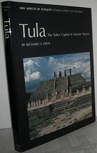 Imagen de archivo de Tula: The Toltec Capital of Ancient Mexico (New Aspects of Antiquity) a la venta por HPB-Red