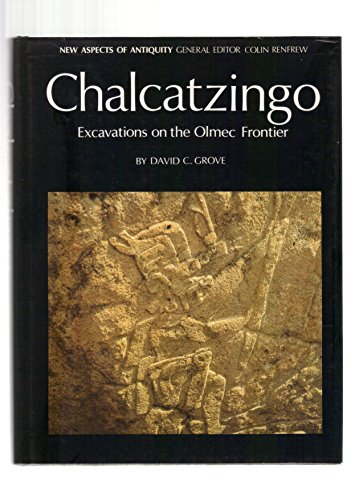 9780500390191: Chalcatzingo: Excavations on the Olmec Frontier (New Aspects of Antiquity)