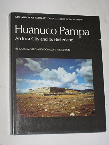 Beispielbild fr Huanuco Pampa: An Inca City and its Hinterland zum Verkauf von ERIC CHAIM KLINE, BOOKSELLER (ABAA ILAB)