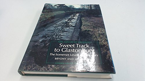 9780500390221: Sweet Track to Glastonbury: Somerset Levels in Prehistory (New Aspects of Antiquity)