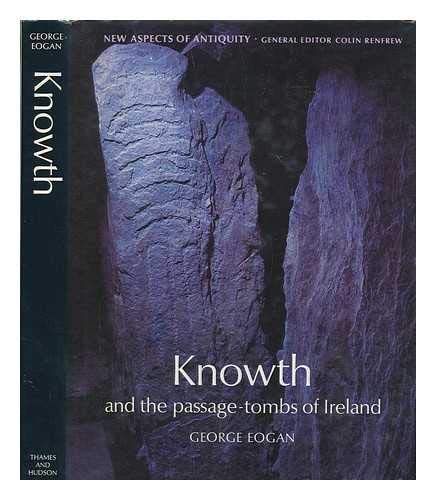 Knowth and the Passage-Tombs of Ireland (New Aspects of Antiquity)