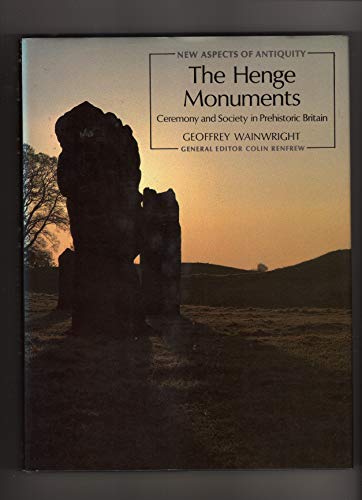 Stock image for The Henge Monuments: Ceremony and Society in Prehistoric Britain (New Aspects of Antiquity) for sale by WorldofBooks