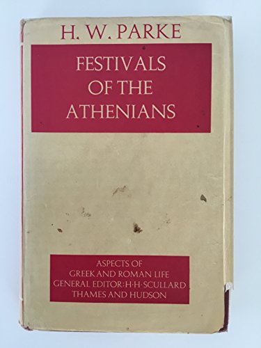 Stock image for Festivals of the Athenians (Aspects of Greek and Roman life) for sale by bookworms of Cromer