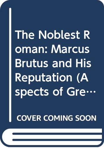 Stock image for Noblest Roman Marcus Brutus and His Reputa for sale by Wonder Book