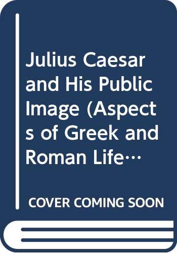 Stock image for Julius Caesar and His Public Image for sale by Better World Books Ltd