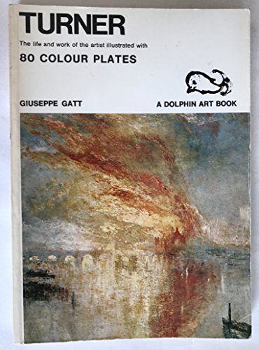 Stock image for Turner: The Life and Work of the Artist Illustrated with 80 Colour Plates (A Dolphin Art Book) for sale by Eric James