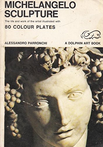Stock image for Michelangelo: sculpture;: The life and work of the artist, (Dolphin art books) for sale by Wonder Book