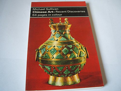 9780500410509: Chinese art; recent discoveries (A Dolphin art book)