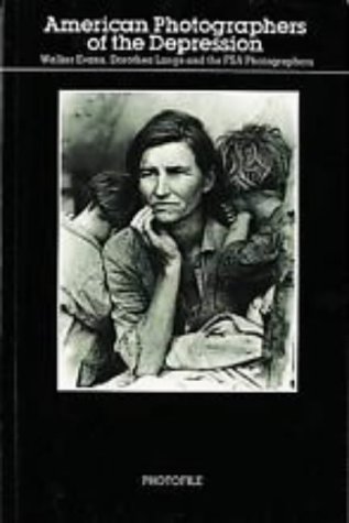 Stock image for American Photographers of the Depression: Walker Evans, Dorothea Lange and the FSA Photographers (Photofile) for sale by Bayside Books