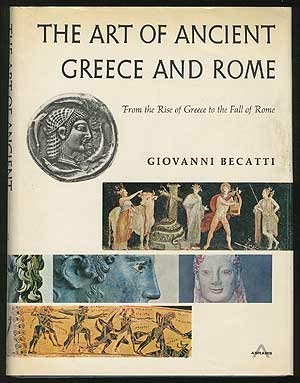 Imagen de archivo de The Art of Ancient Greece and Rome, From the Rise of Greece to the Fall of Rome a la venta por Wonder Book