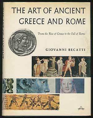 Stock image for The Art of Ancient Greece and Rome, From the Rise of Greece to the Fall of Rome for sale by Wonder Book