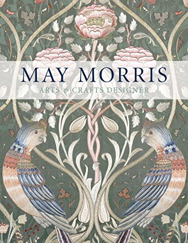 Stock image for May Morris: Arts & Crafts Designer for sale by Adkins Books
