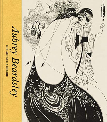 Beispielbild fr Aubrey Beardsley: Decadence & Desire (Victoria and Albert Museum) zum Verkauf von WorldofBooks