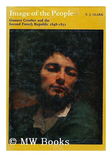 Stock image for Image of the People: Gustave Courbet and the 1848 Revolution for sale by HALCYON BOOKS