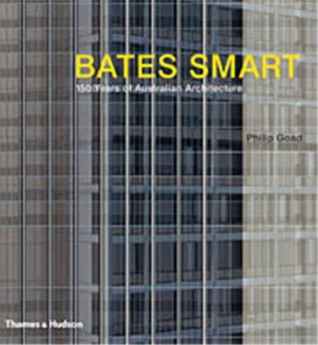 Stock image for Bates Smart: 150 Years of Australian Architecture for sale by Lectioz Books
