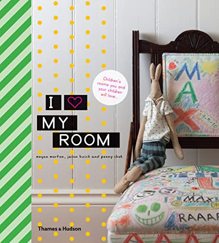 Stock image for I Love My Room : Children's Rooms You and Your Children Will Love for sale by Better World Books Ltd