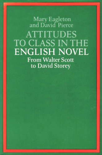 Attitudes to class in the English novel from Walter Scott to David Storey (World of literature) (9780500510025) by Eagleton, Mary And David Pierce