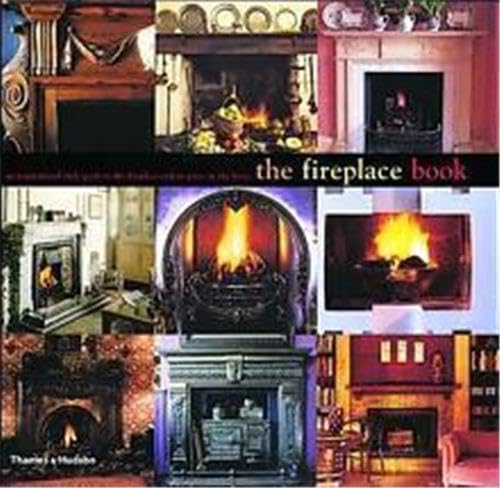 The Fireplace Book: An Inspirational Style Guide to the Fireplace and Its Place in the Home (9780500510049) by Innes, Miranda