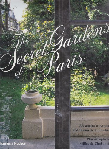 Stock image for Secret Gardens of Paris for sale by WorldofBooks